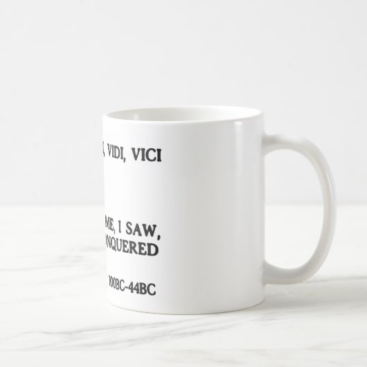 Mug Veni, Vidi, Vici - je suis venu, j'ai vu, j'ai (Droite)