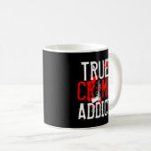 Mug Véritable accroc du crime Funny Junkie Cadeaux (Devant droit)