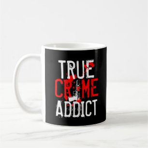 Mug Véritable accroc du crime Funny Junkie Cadeaux