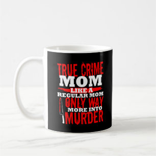Mug Véritable crime Fan Junkie Addict Funny Maman Spe