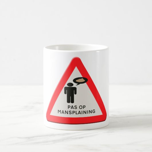 Mug verkeersbord - Pas op Mansplaining.  (Centre)