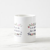 Mug Verse de la Bible : Que tout ce que vous faites so (Centre)