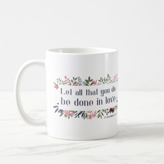 Mug Verse de la Bible : Que tout ce que vous faites so (Gauche)
