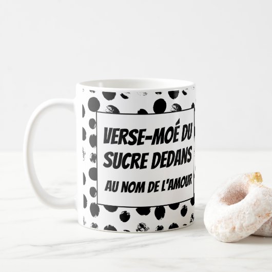 Mug Verser du sucre en québécois (Avec donut)
