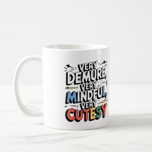 Mug Very Demure, Very Mindful, Very Cutesy, Positivity (Gauche)