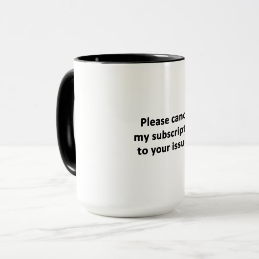 Mug Veuillez annuler mon abonnement à vos problèmes (Devant gauche)
