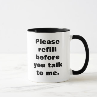 Mug Veuillez remplir avant que vous me parliez - la