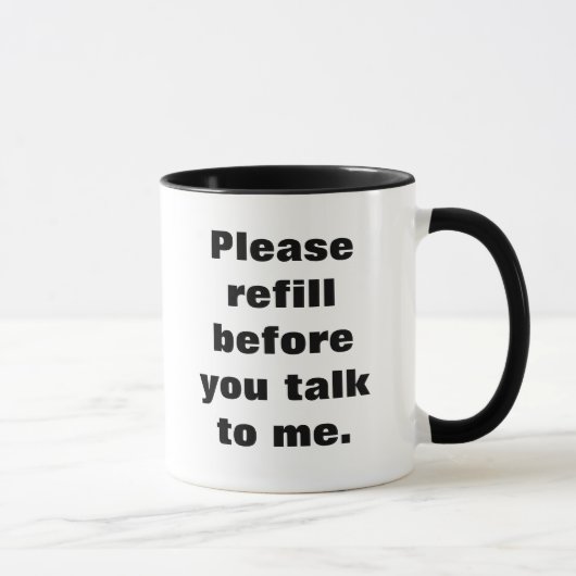 Mug Veuillez remplir avant que vous me parliez - la (Droite)
