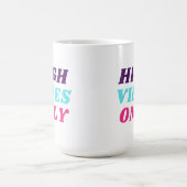 Mug Vibes élevées uniquement Musique (Centre)