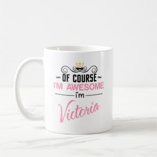 Mug Victoria Bien sûr Je suis un nom génial