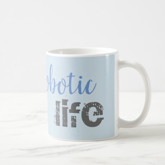 Mug vie robotique (Droite)