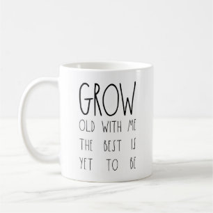 Mug Vieillissez avec moi que le meilleur est d'être