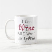 Mug Vin Tout ce que je veux retraite (Gauche)