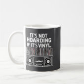 Mug Vinyl Funny It's Not Hoarding If It's Vinyl (Gauche)