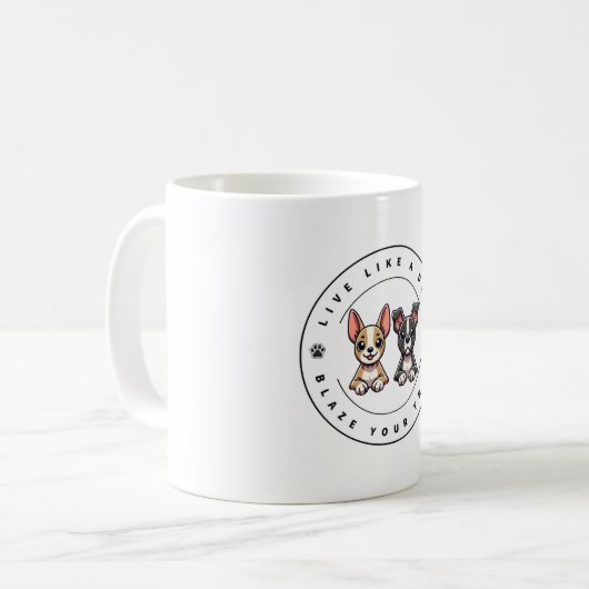 Mug Vis comme un chien Blaze Your Trail (Devant gauche)