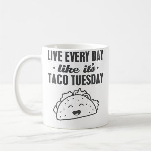 Mug Vivez Chaque Jour Comme Si C'Était Mardi Taco Drôl