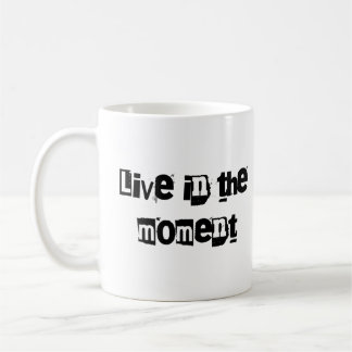 Mug Vivez dans le moment présent