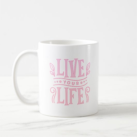 MUG VIVEZ VOTRE VIE (Gauche)