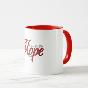 Mug Vivre pour l'espoir de tout cela