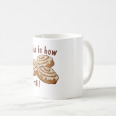 Mug Voici comment je roule des rouleaux de cannelle de (Devant droit)