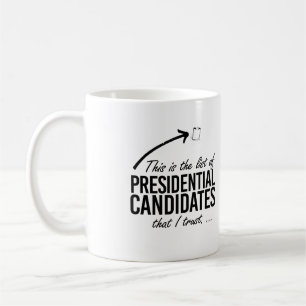 Mug Voici la liste des candidats à qui je fais confian