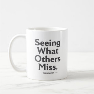 Mug Voir ce que les autres manquent – Analyste de risq