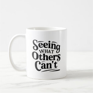 Mug Voir ce que les autres ne peuvent pas – Technologu
