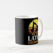 Mug Voir Plus Tard Excavateur 1 (Devant droit)