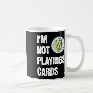 Mug Volodymyr Zelensky Je ne joue pas aux cartes Souti