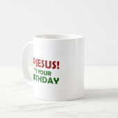 Mug Vont Jésus ! Son votre anniversaire (Devant gauche)