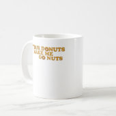 Mug Vos butées toriques m'incitent à aller des écrous (Devant gauche)
