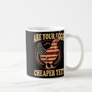 Mug Vos Oeufs Sont-Ils Moins Chers Mais Drôle Citation