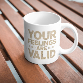 Mug Vos sentiments sont valides