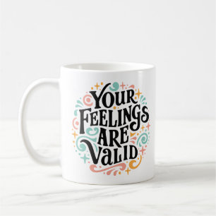Mug Vos sentiments sont valides