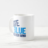 Mug Vote Bleu Peu Importe Qui Parti Démocratique (Devant gauche)