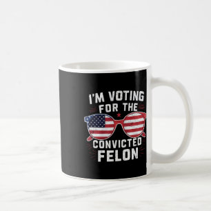 Mug Vote Pour Le Condamné Felon Funny Pro Trump 202