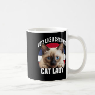 Mug Votez Comme Une Femme De Chat Sans Enfant