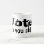 Mug Votez pendant que vous pouvez toujours - politique (Centre)