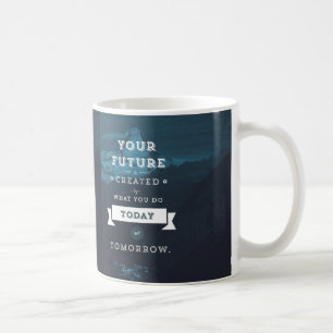 Mug Votre Avenir Est Créé Par Ce Que Vous Faites Aujou