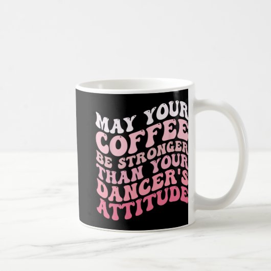Mug Votre café sera plus fort que l'assiette de votre (Droite)