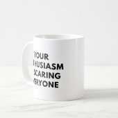 Mug Votre Enthousiasme, c'est la compassion pour tous (Devant gauche)