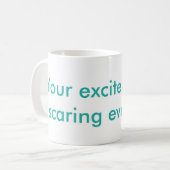 Mug Votre enthousiasme effraye chacun (Devant gauche)
