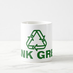 Mug Votre gentil dicton : PENSEZ VERT