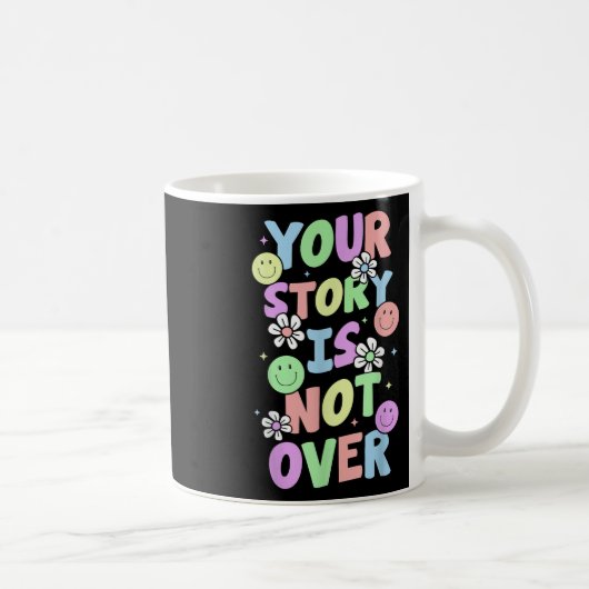 Mug Votre histoire n'est pas terminée Restez Préventio (Droite)