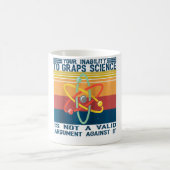 Mug Votre Incapacité À Comprendre La Science N'Est Pas (Centre)