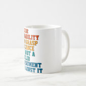 Mug Votre Incapacité À Comprendre La Science N'Est Pas (Devant droit)