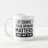 Mug Votre opinion compte (Gauche)