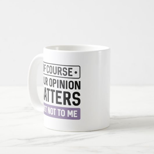 Mug Votre opinion compte (Devant gauche)