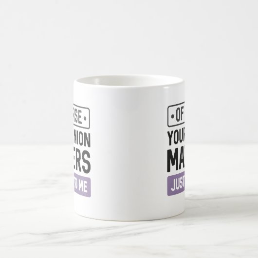 Mug Votre opinion compte (Centre)