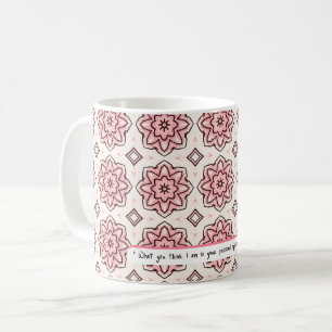 Mug Votre opinion n'est pas ma réalité MOTIF ROSE